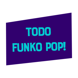 Todo Funko Pop!